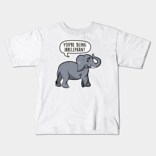 You're being irrelephant Kids T-Shirt